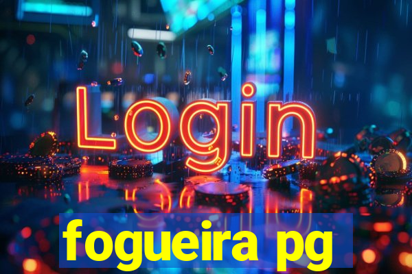 fogueira pg